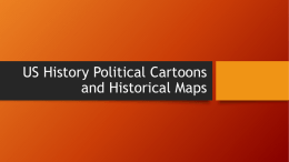 US History Political Cartoons and Historical Maps