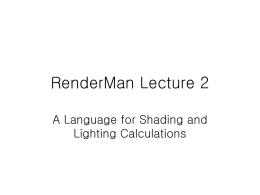 RenderMan Lecture 2 - Vision & Media Research LAB