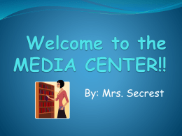 Welcome to the MEDIA CENTER!!