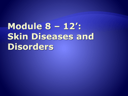 Module 20: Skin Diseases and Disorders