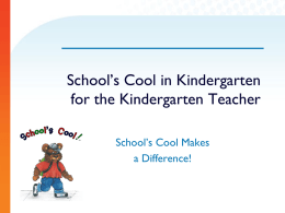 School’s Cool in Kindergartenfor the Kindergarten Teacher