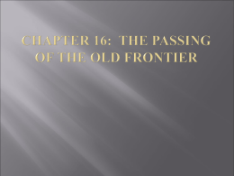 CHAPTER 16: THE PASSING OF THE OLD FRONTIER