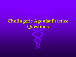 Cholingeric Agonist Practice Questions - obsidian