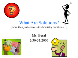 What Are Solutions? (more than just answers to chemistry