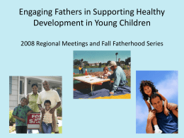 Engaging Fathers in Supporting Healthy Development in