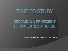 Time to STUDY becoming a proficient perianesthesia nurse