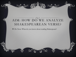 Aim: How do we analyze Shakespearean Verse and Staging?