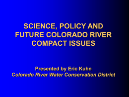 SCIENCE, POLICY AND FUTURE COLORADO RIVER COMPACT …