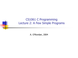 CS1061 C Programming Lecture 2:A Few Simple Programs