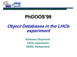 PhDOOS&rsquo;99 Object Databases in the LHCb experiment