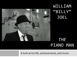 WILLIAM “Billy” Joel the piano man