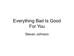 Everything Bad Is Good For You, Part I Notes