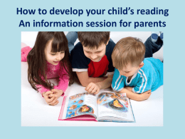 How to develop your child’s reading An information session