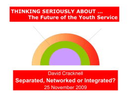 THINKING SERIOUSLY ABOUT … The Future of the Youth Service