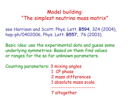 Model building: “The simplest neutrino mass matrix”