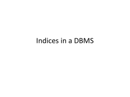 Indices in a DBMS - Centrum Wiskunde & Informatica