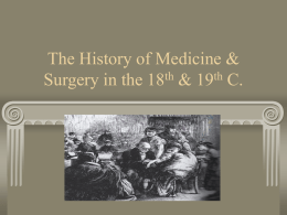 The History of Medicine & Surgery in the 18th & 19th C.