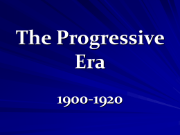 The Progressive Era - wcfunderburkhistory / FrontPage
