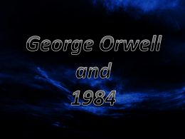 George Orwell (1903-1950) and 1984