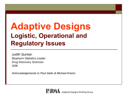 Adaptive Designs Logistic, Operational and Regulatory Issues