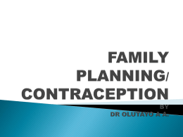 FAMILY PLANNING/ CONTRACEPTION BY DR OLUTAYO A A.