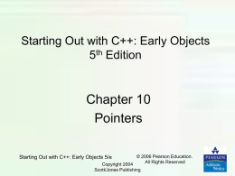 PowerPoint Slides for Starting Out with C++: Early Objects