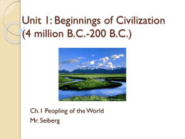Unit 1: Beginnings of Civilization (4 million B.C.