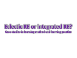 Eclectic RE or integrated RE? Case studies in learning