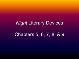 Night Literary Devices Chapters 5, 6, 7, 8, & 9