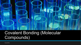 Covalent Bonding (Molecular Compounds)