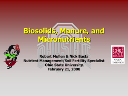 Biosolids, Manure, and Micronutrients Robert Mullen & Nick