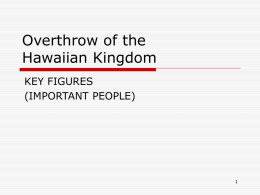 The Overthrow of the Hawaiian Kingdom