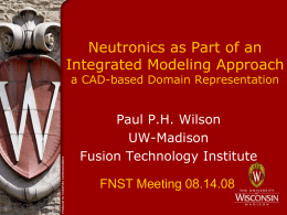 Neutronics as Part of an Integrated Modelling Approach a