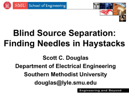 Blind Source Separation - Finding Needles in Haystacks