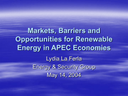 Markets, Barriers and Opportunities for Renewable Energy