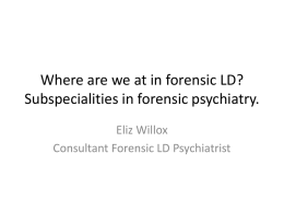 Where are we at? Subspecialities in forensic psychiatry.