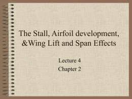 The Stall, Airfoil development, &Wing Lift and Span Effects