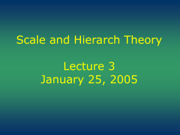 Scale and Hierarch Theory Lecture 3 January 25, 2005
