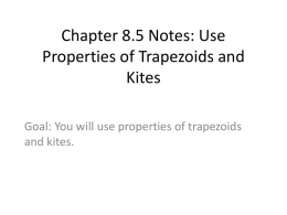 Chapter 8.5 Notes: Use Properties of Trapezoids and Kites