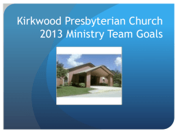 Kirkwood Presbyterian Church 2013 Ministry Team Goals