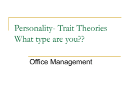 Personality- Trait Theories What type are you??