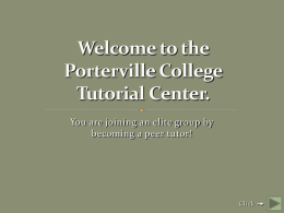 Welcome to the Porterville College Tutorial Center.