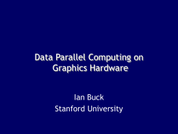 Data Parallel Computing on Graphics hardware