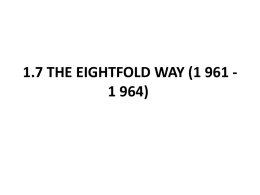 1.7 THE EIGHTFOLD WAY (1 961