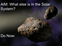 AIM: What else is in the Solar System? Do Now: