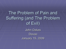 The Problem of Pain and Suffering (and The Problem of Evil