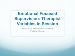 Emotional Focused Supervision: Therapist Variables in