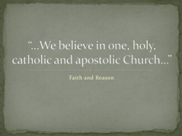 We believe in one, holy, catholic and apostolic Church…”