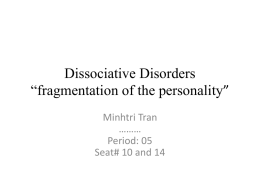 Dissociative Disorders “fragmentation of the personality”