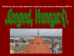 WELCOME TO SZEGED! - University of Wisconsin–Stevens Point